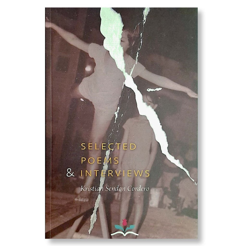 Selected Poems & Interviews by Kristian Sendon Cordero Front Cover