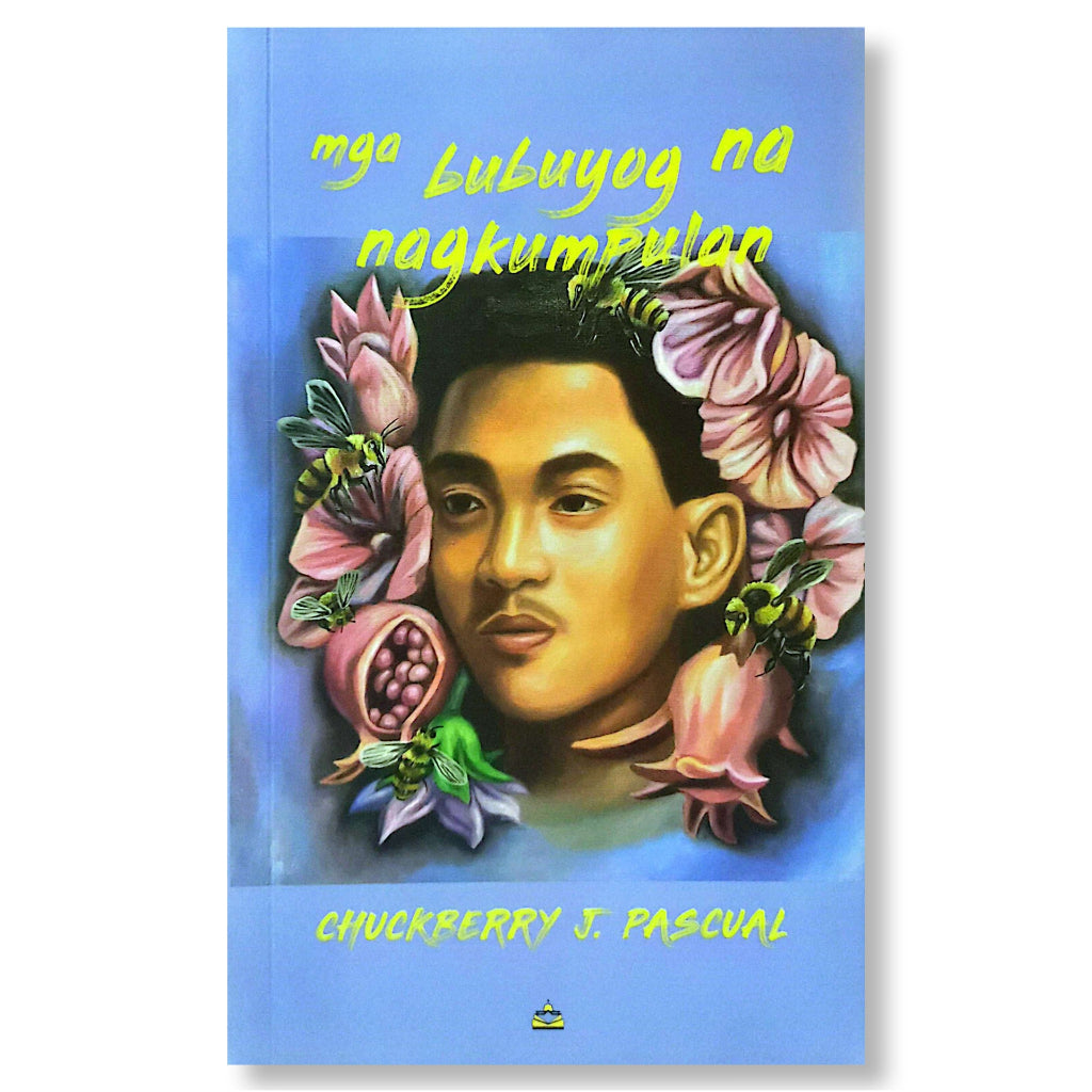 Mga Bubuyog na Nagkumpulan by Chuckberry J. Pascual Front Cover