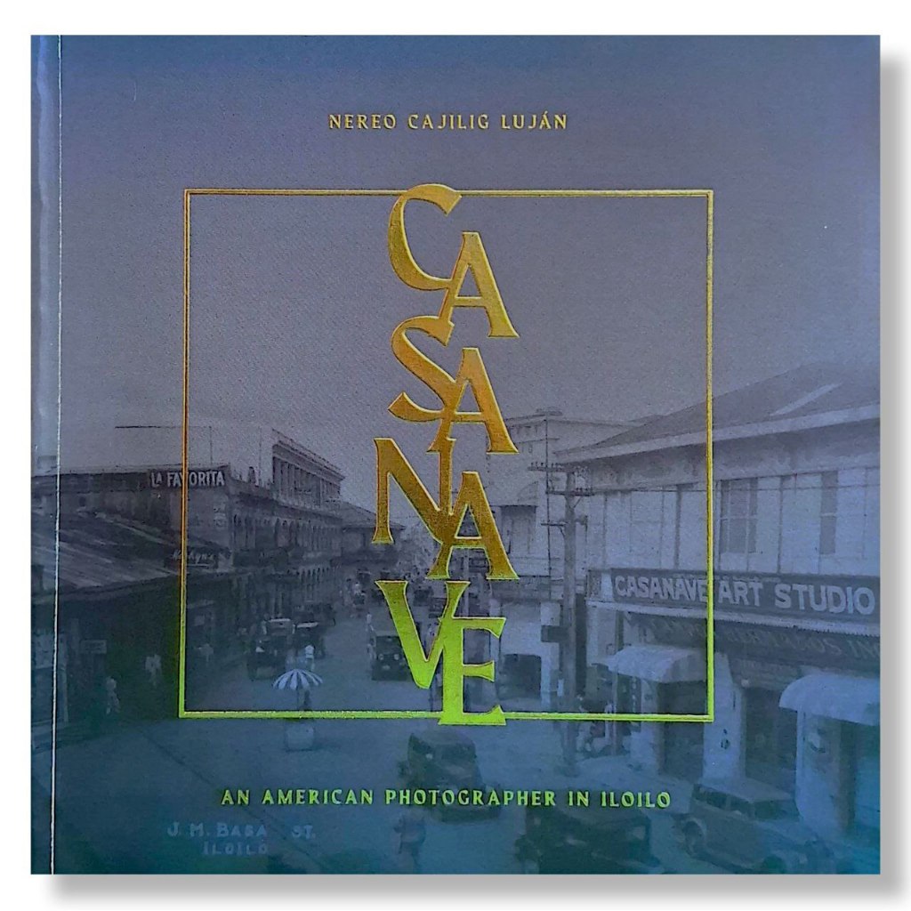 Casanave: An American Photographer in Iloilo by Nereo Cajilig Lujan Front Cover