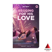 Begging for His Love by Sweet Aria Front Cover