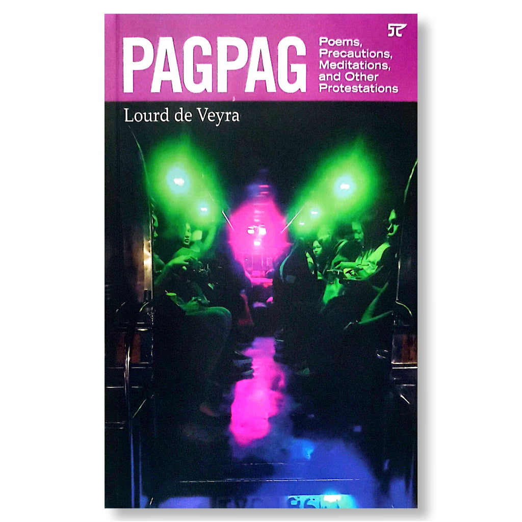 Pagpag: Poems. Precautions, Meditations, and other Protestations by Lourd de Veyra Front Cover