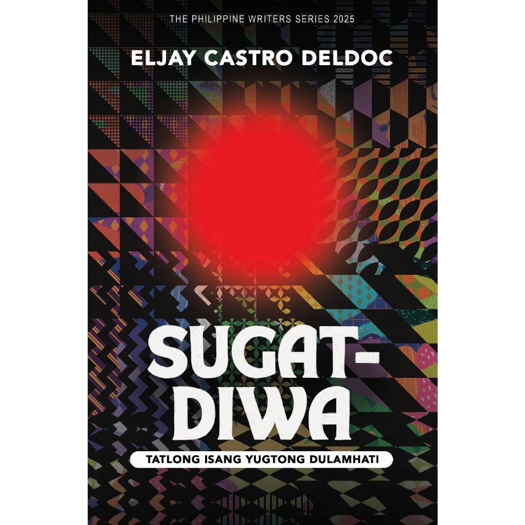Sugat-Diwa: Tatlong Isang-Yugtong Dulamhati (The Philippine Writers Series 2025) Front Cover