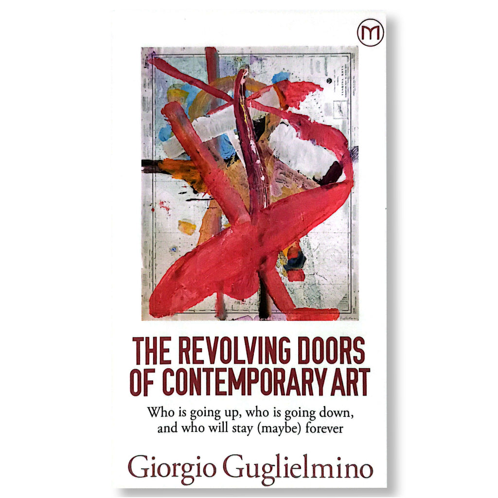 The Revolving Doors of Contemporary Art: Who is going up, who is going down, and who will stay (mayb Front Cover
