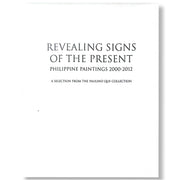 Revealing Signs of the Present, Philippine Paintings 2000-2012: A Selection from the Paulino Que Col Front Cover