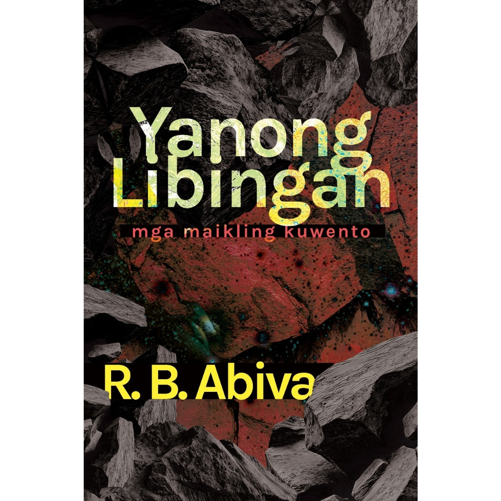 Yanong Libingan: Mga Maikling Kuwento by R. B. Abiva Front Cover