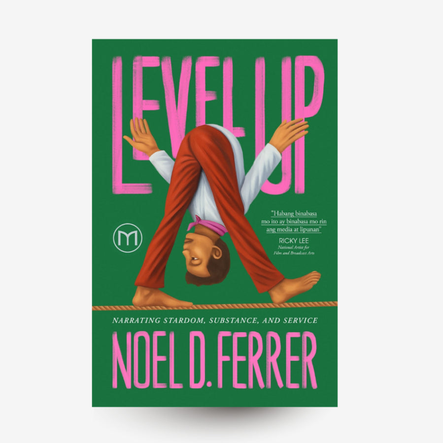 Level Up: Narrating Stardom, Substance, and Service by Noel D. Ferrer Front Cover