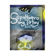 Sepulturero ang Tatay Ko! (My Dad Is a Gravedigger!) by Mariel G. Balacuit Front Cover