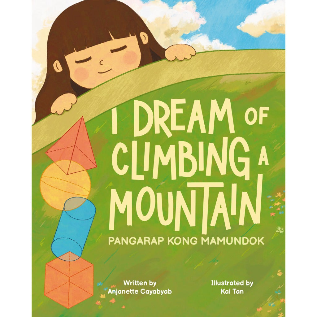 I Dream of Climbing a Mountain / Pangarap Kong Mamundok by Anjanette Cayabyab Front Cover