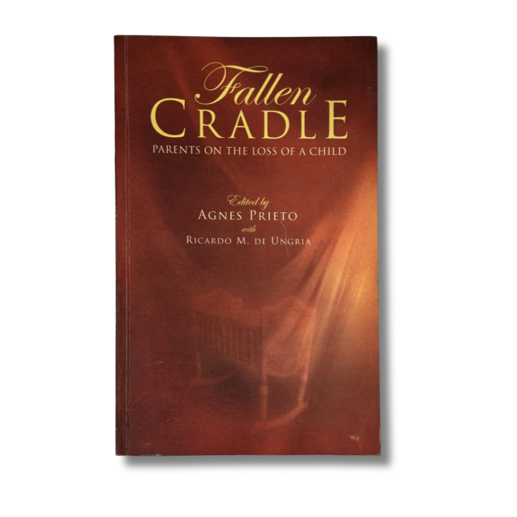 Fallen Cradle: Parents on the Loss of a Child by Agnes Prieto and Ricardo M. de Ungria Front Cover