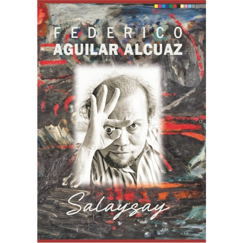 Federico Aguilar Alcuaz: Salaysay (Special Edition) by Patrick Flores and Ambeth Ocampo Front Cover