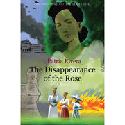 The Disappearance of the Rose: A Novel by Patria Rivera Front Cover