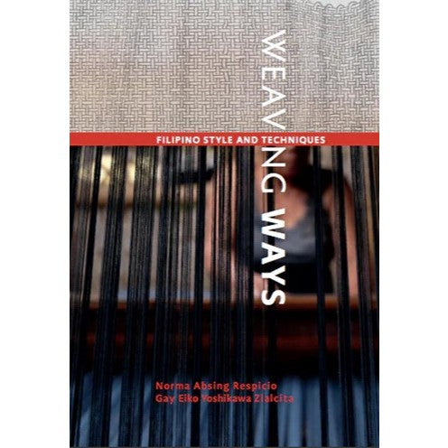 Weaving Ways: Filipino Style and Techniques by Norma Absing Respicio and Gay Eiko Yoshikawa Zialcita Front Cover