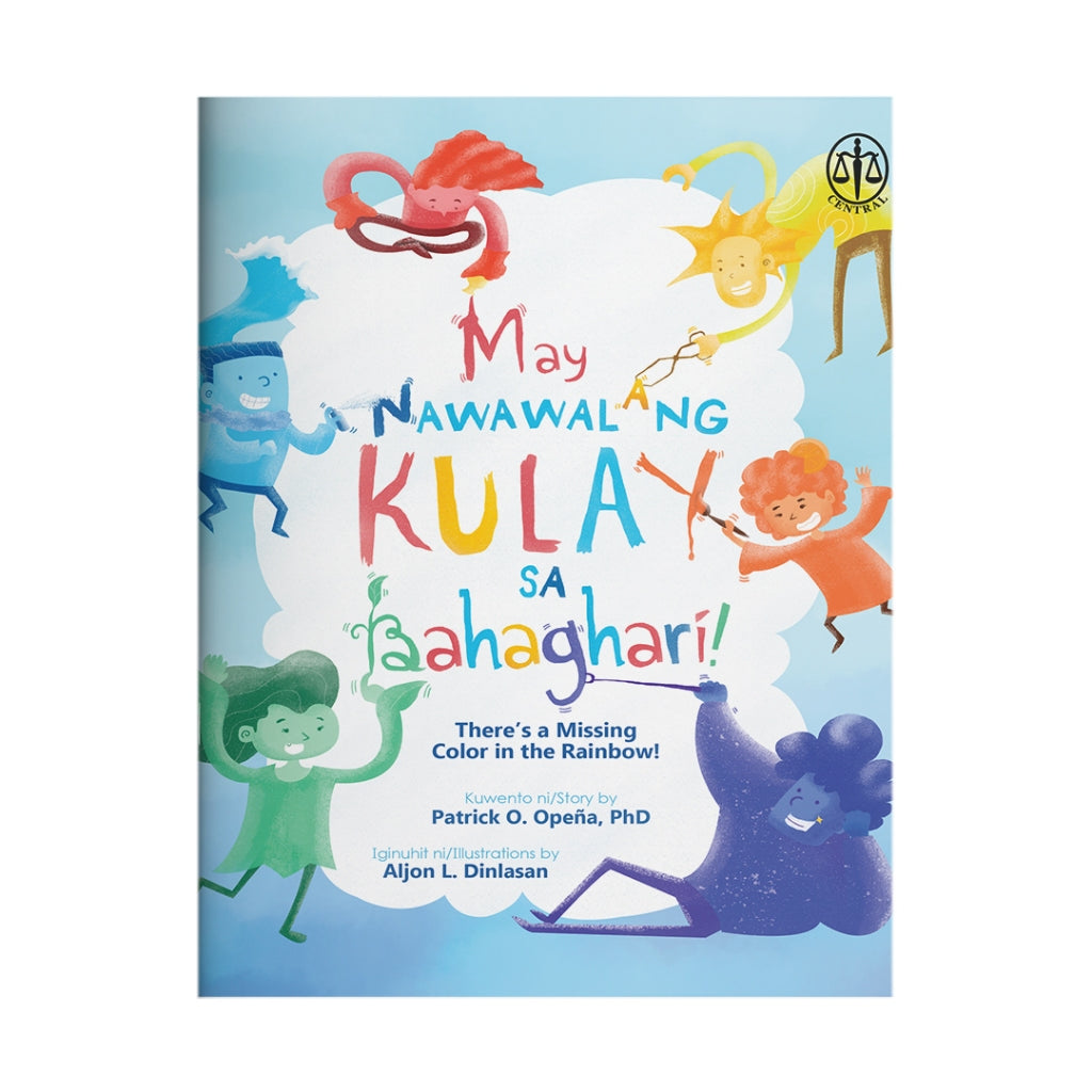 May Nawawalang Kulay ng Bahaghari! (There's a Missing Color in the Rainbow!) by Patrick O. Opeña Front Cover