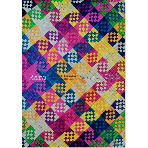 Rara: The Art and Tradition of Mat Weaving by Elmer I. Nocheseda Front Cover