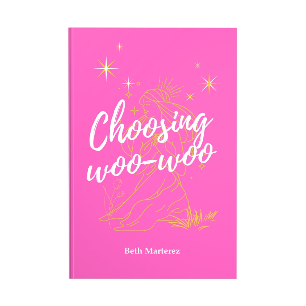 Choosing Woo-Woo by Beth Marterez Front Cover