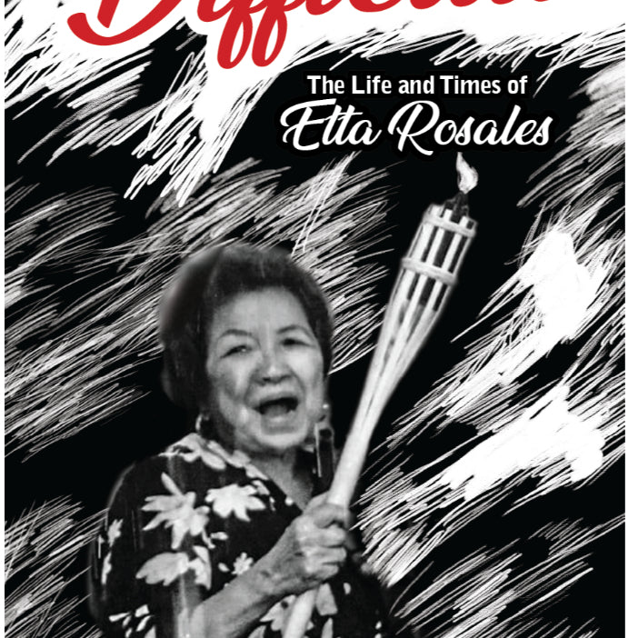 Difficult: The Life and Times of Etta Rosales by Carmel Abao Front Cover
