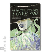 In Other Worlds, I Love You by Rexy Josh Dorado Front Cover