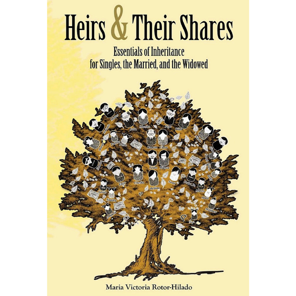 Heirs and Their Shares: Essentials of Inheritance for Singles, the Married, and the Widowed by Maria Victoria Rotor-Hilado Front Cover