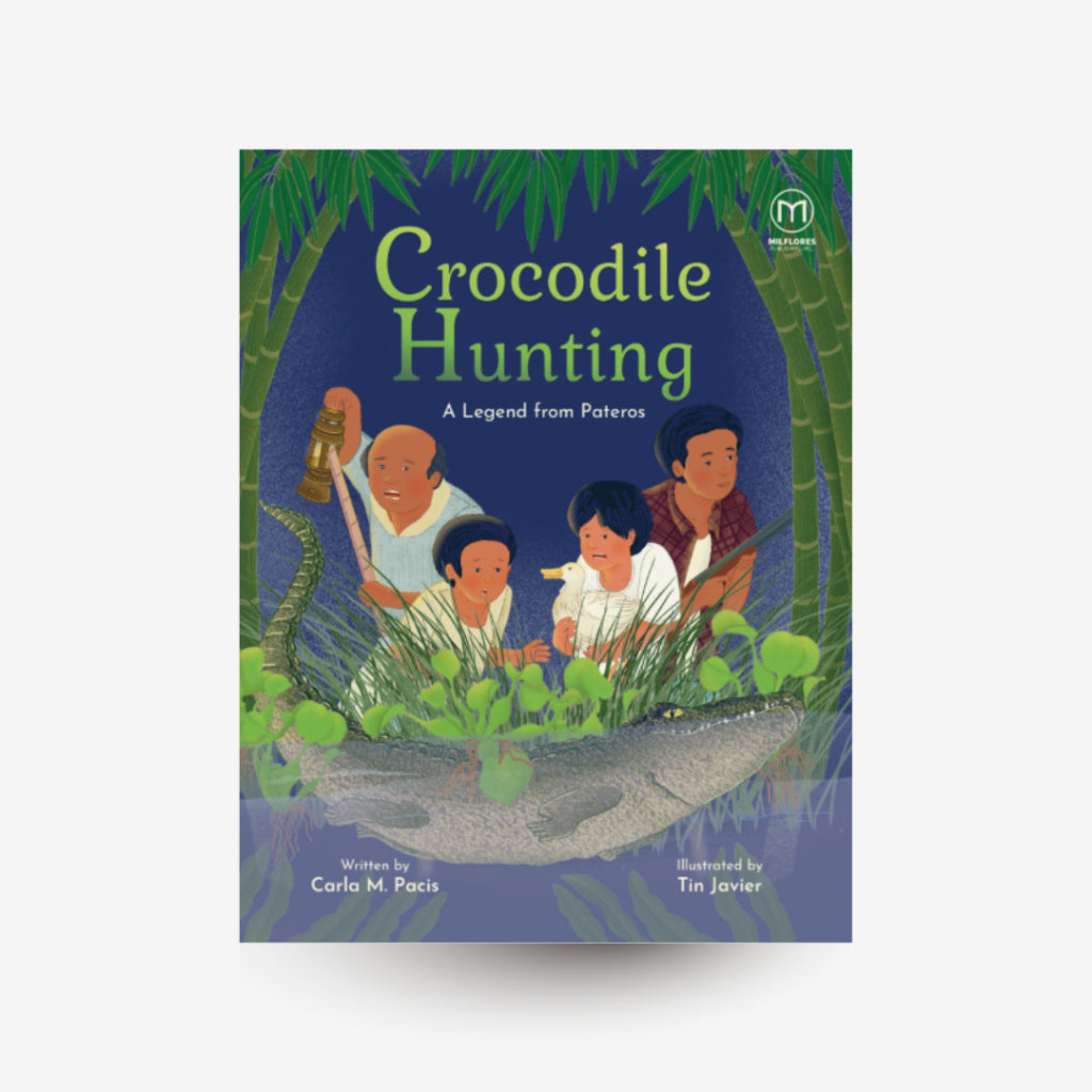 Crocodile Hunting: A Legend from Pateros by Carlo M. Pacis Front Cover