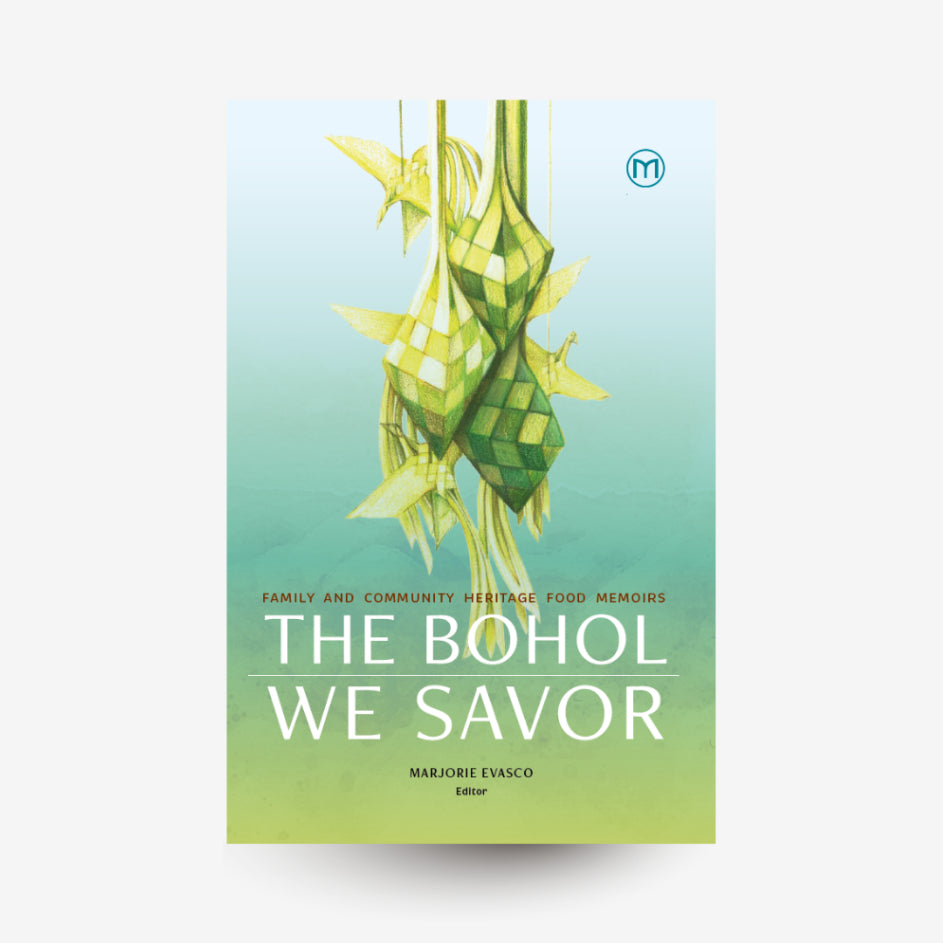 The Bohol We Savor: Family and Community Heritage Food Memoirs by Marjorie Evasco Front Cover
