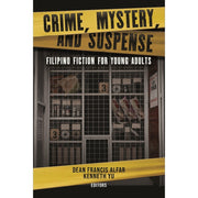 Filipino Fiction for Young Adults: Crime, Mystery, and Suspense by Dean Francis Alfar and Kenneth Yu Front Cover