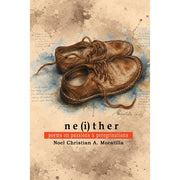 n e (i) t h e r: Poems on Passions and Peregrinations by Noel Christian Moratilla Front Cover