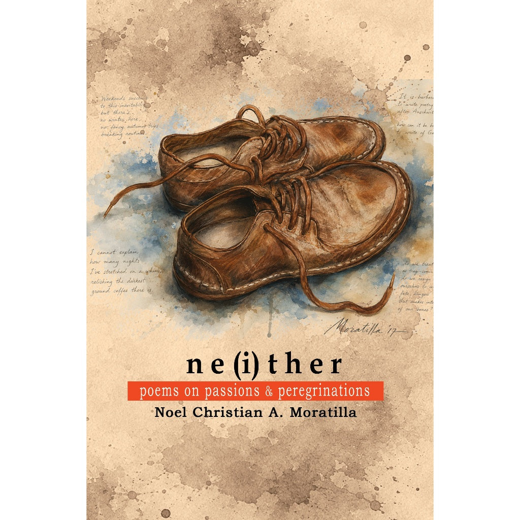 n e (i) t h e r: Poems on Passions and Peregrinations by Noel Christian Moratilla Front Cover