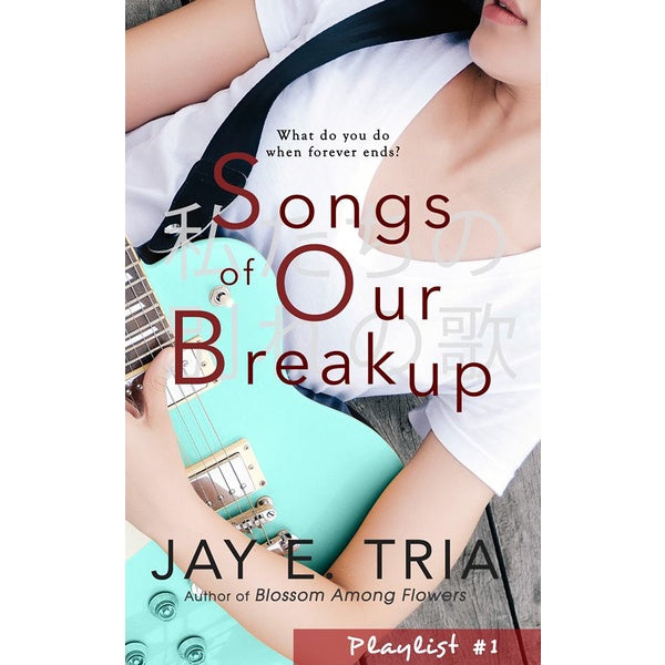 Songs of Our Breakup by Jay E. Tria Front Cover