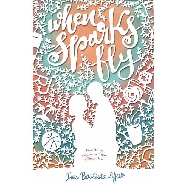 When Sparks Fly by Ines Bautista-Yao Front Cover