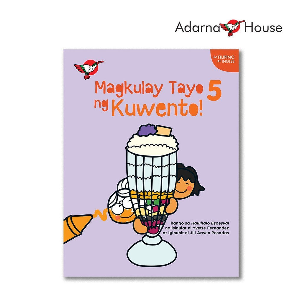 Magkulay Tayo ng Kuwento 5: Haluhalo Espesyal - Picture and Coloring Book Front Cover